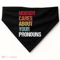 Nobody Cares About Your Pronouns USA-Made Doggie Bandana thumb 0