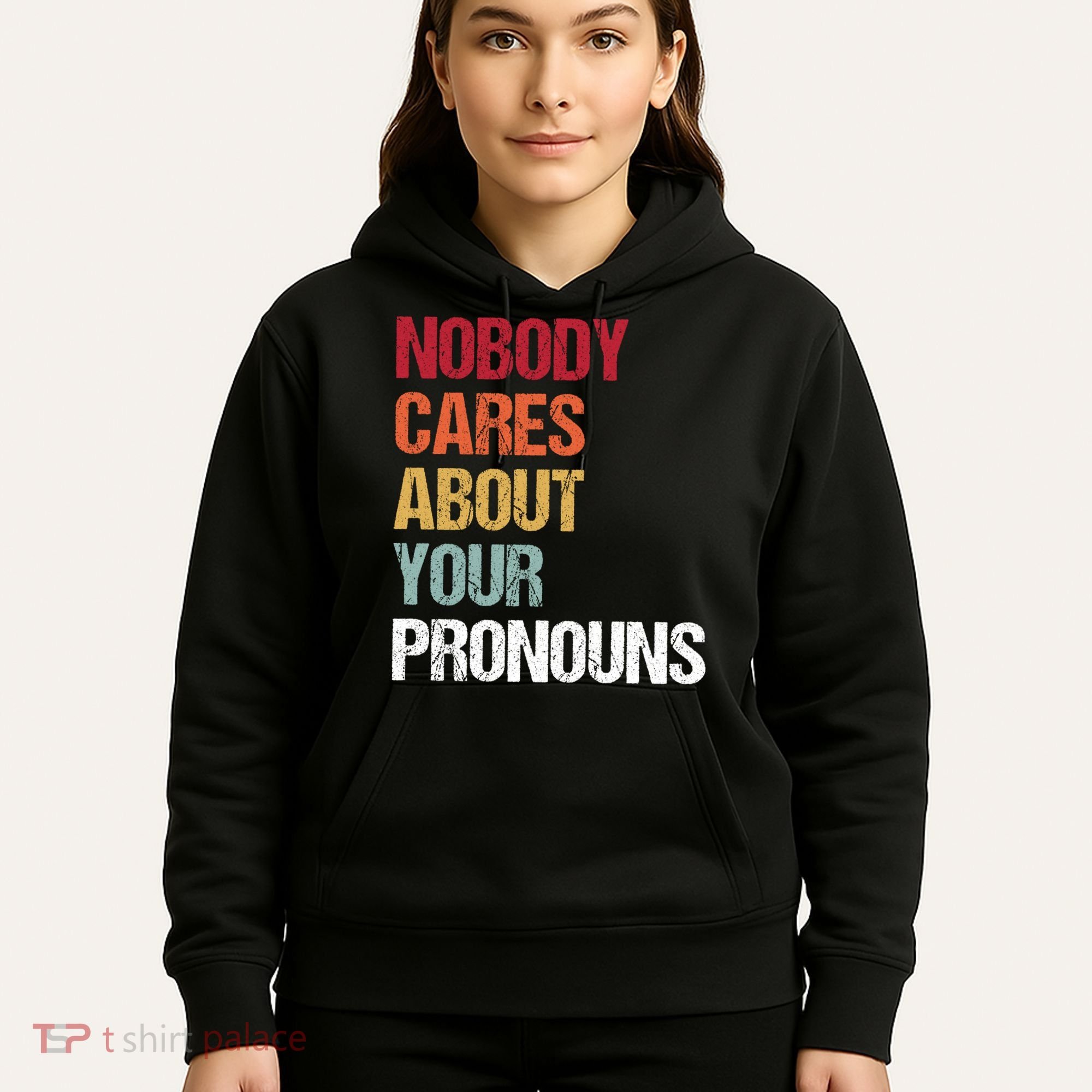 Nobody Cares About Your Pronouns Hoodie