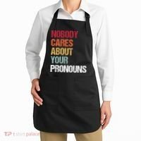Nobody Cares About Your Pronouns Apron thumb 2