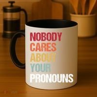 Nobody Cares About Your Pronouns Coffee Mug thumb 4