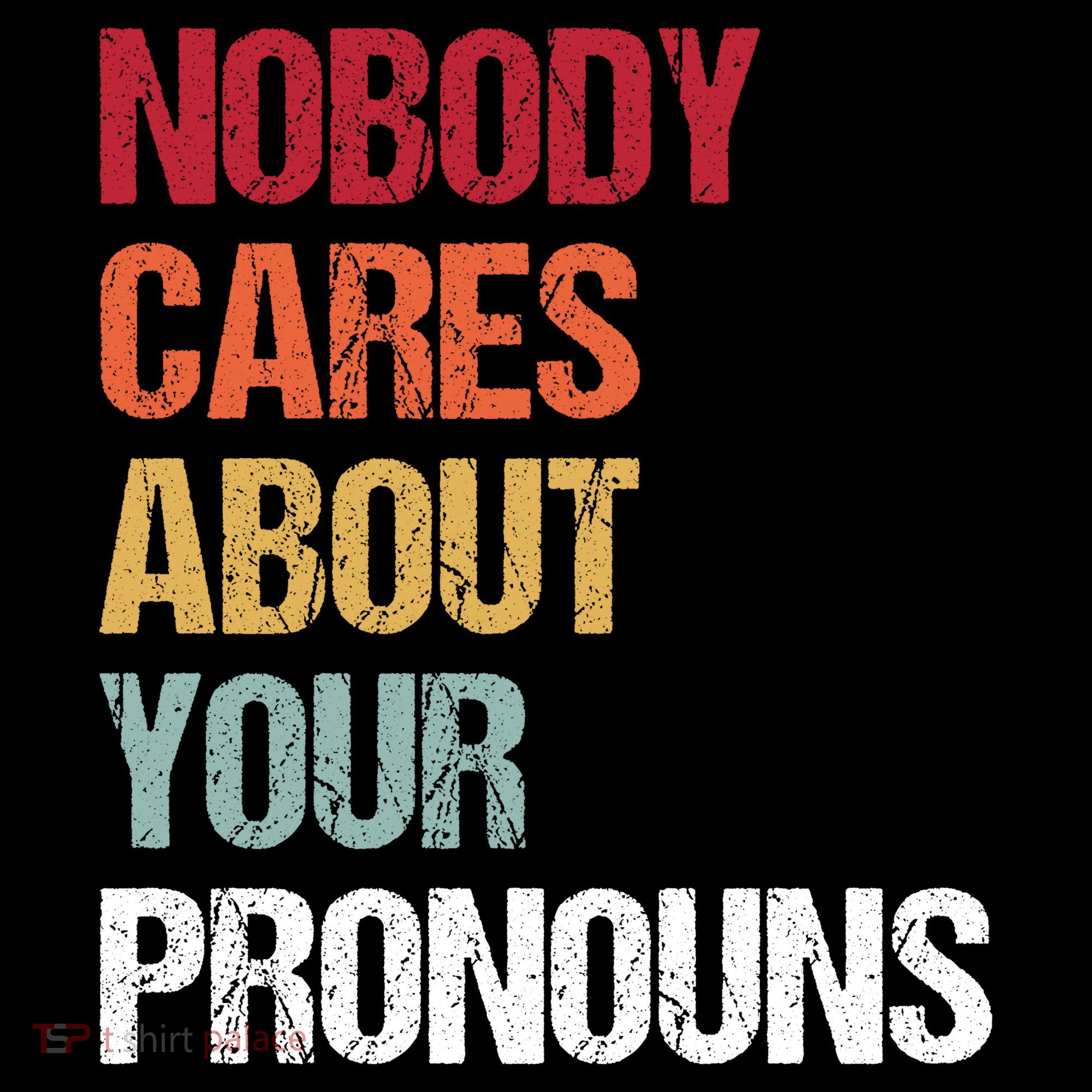 Nobody Cares About Your Pronouns Coffee Mug
