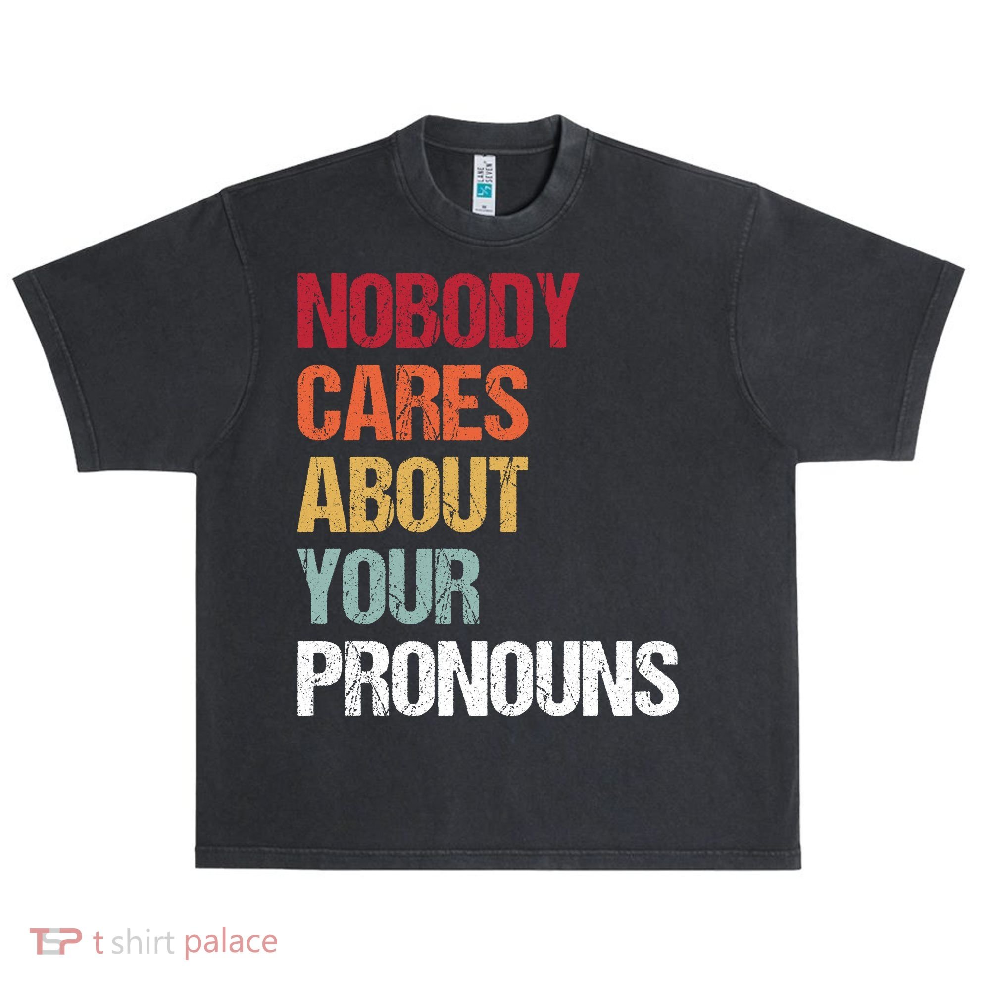 Nobody Cares About Your Pronouns Urban Oversized Heavyweight T-Shirt