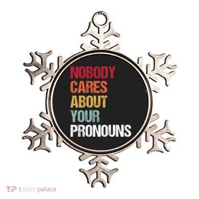 Nobody Cares About Your Pronouns Ornament