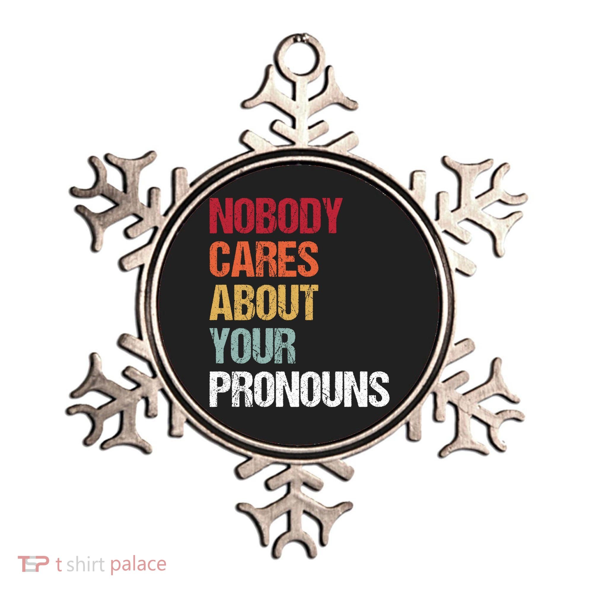 Nobody Cares About Your Pronouns Ornament