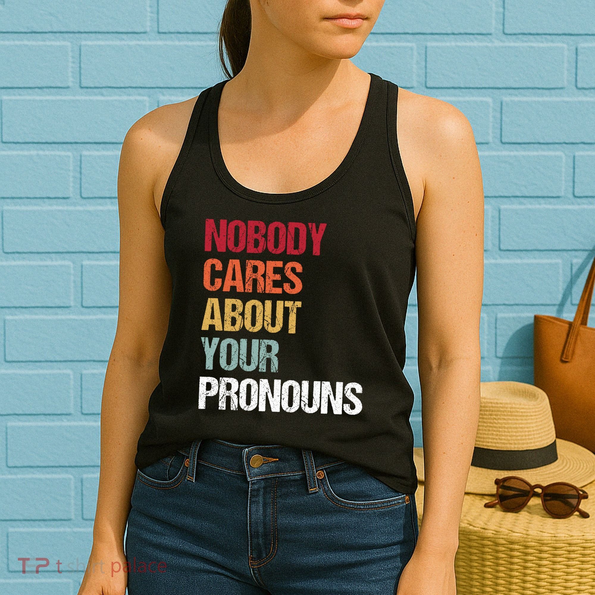 Nobody Cares About Your Pronouns Women's Tank Top