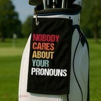 Nobody Cares About Your Pronouns Golf Towel thumb 2
