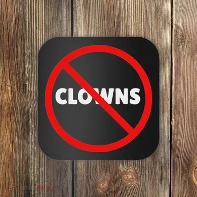 No Clowns Allowed Coaster
