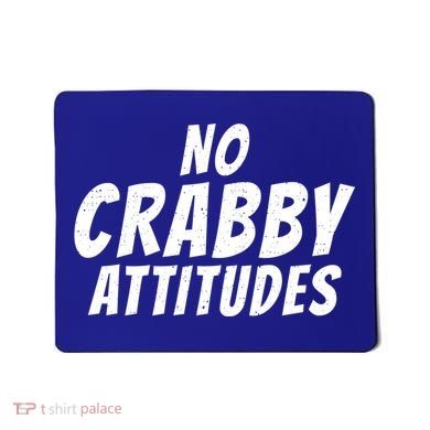 No Crabby Attitudes Funny Crab Owner Gift Mousepad