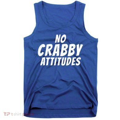 No Crabby Attitudes Funny Crab Owner Gift Tank Top