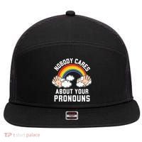 Nobody Cares About Your Pronouns 7 Panel Mesh Trucker Snapback Hat thumb 0