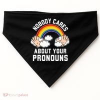 Nobody Cares About Your Pronouns USA-Made Doggie Bandana thumb 0