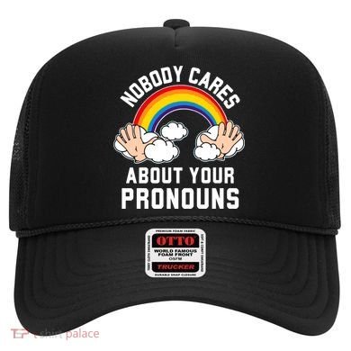 Nobody Cares About Your Pronouns Hat