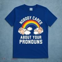 Nobody Cares About Your Pronouns T-Shirt thumb 5