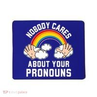 Nobody Cares About Your Pronouns Mousepad thumb 0
