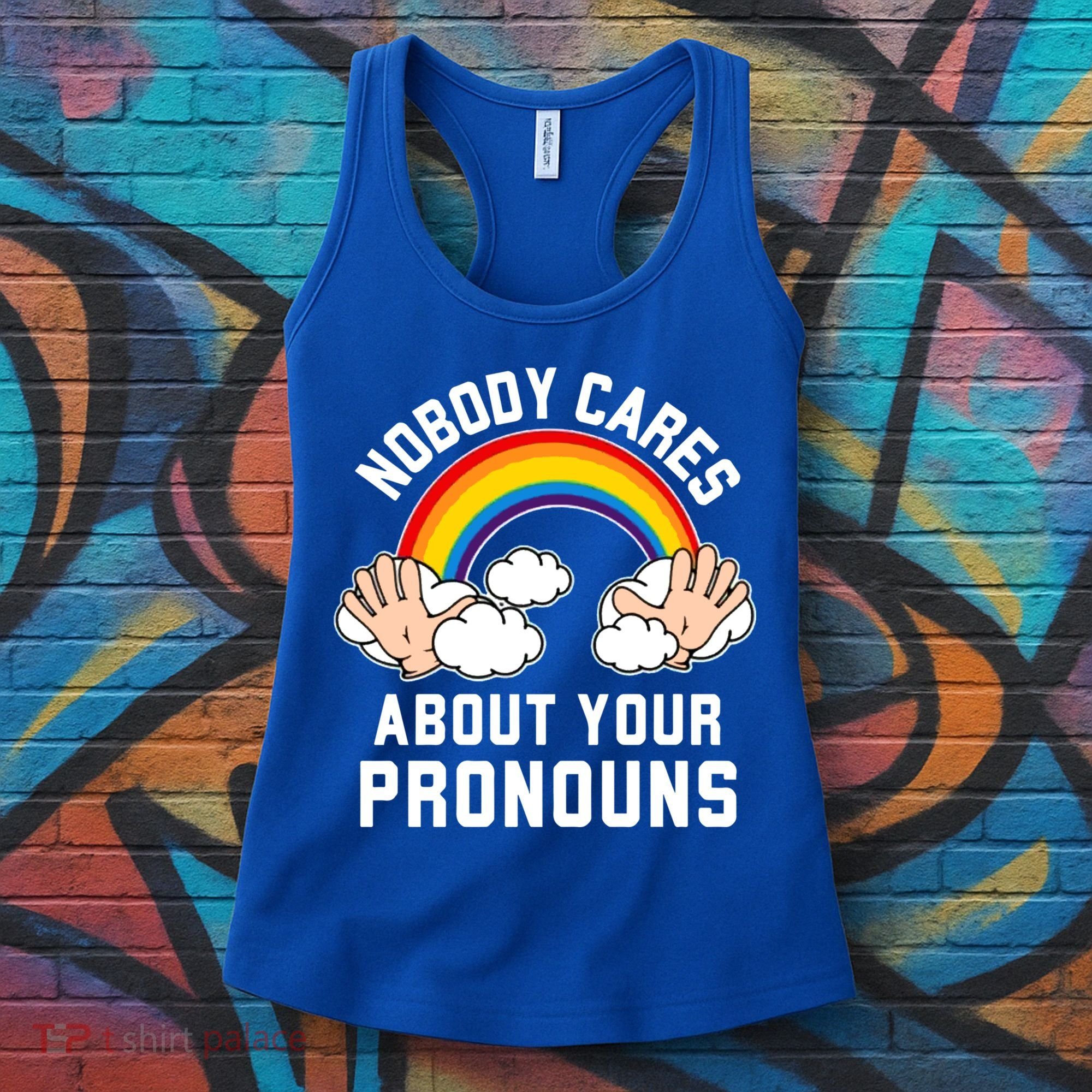 Nobody Cares About Your Pronouns Women's Tank Top