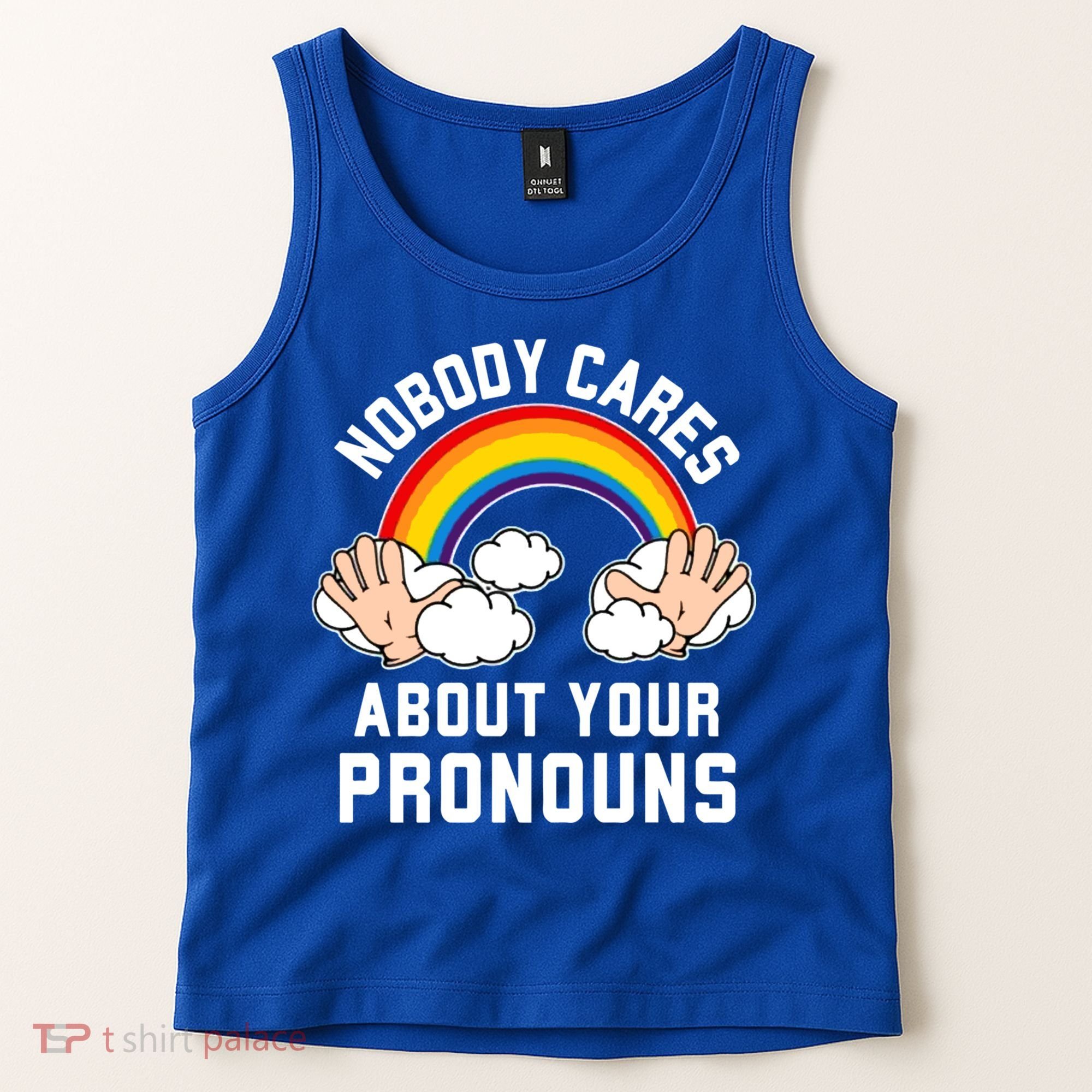 Nobody Cares About Your Pronouns Tank Top