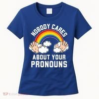 Nobody Cares About Your Pronouns Women's T-Shirt thumb 0