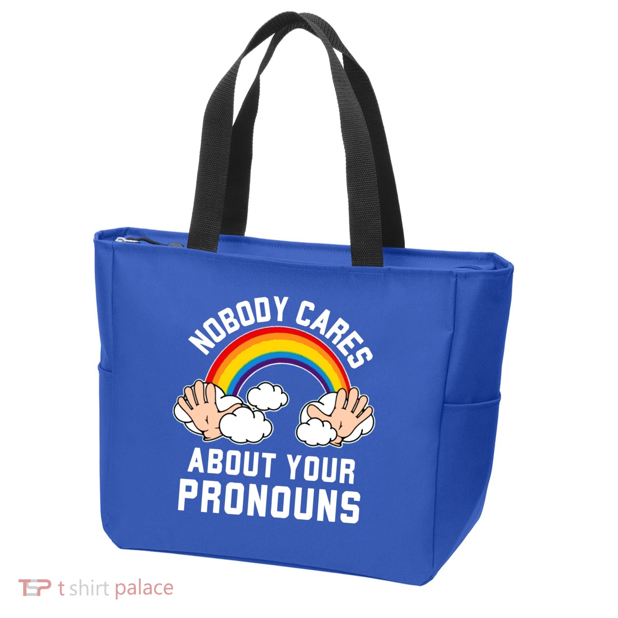 Nobody Cares About Your Pronouns Tote Bag
