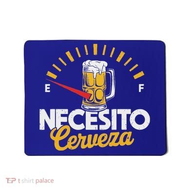 Necesito Cerveza Beer Lover Mousepad