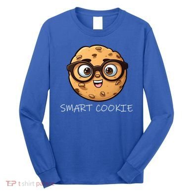 National Chocolate Chip Cookie Day Funny Smart Cookie Gift Long Sleeve Shirt