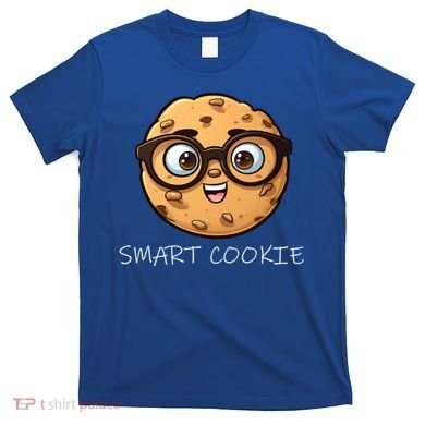 National Chocolate Chip Cookie Day Funny Smart Cookie Gift T-Shirt