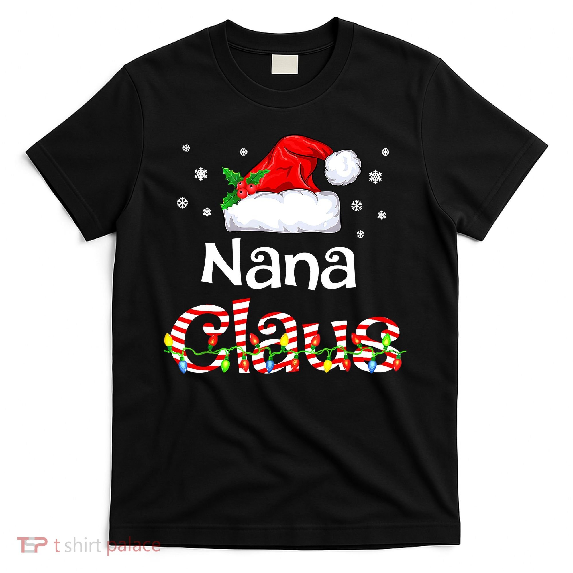 Nana Claus Christmas Family Matching Xmas Light Tree T-Shirt