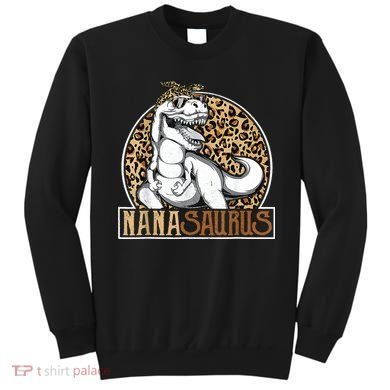 Nanasaurus Cool Dino T Rex Leopard Funny Mothers Day Grandma Sweatshirt