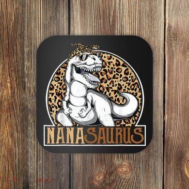 Nanasaurus Cool Dino T Rex Leopard Funny Mothers Day Grandma Coaster