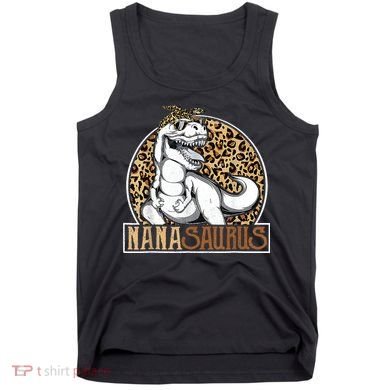Nanasaurus Cool Dino T Rex Leopard Funny Mothers Day Grandma Tank Top