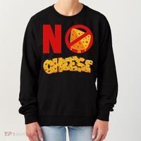No Cheese For Those Who DonT Like Cheese Women's Sweatshirt thumb 0