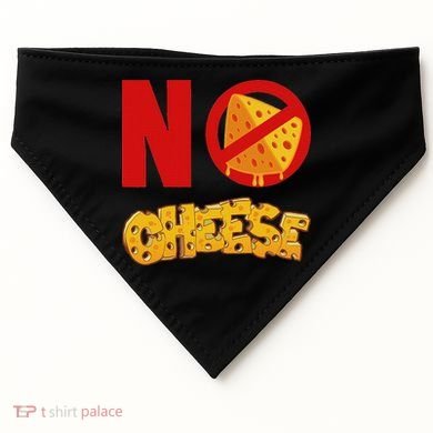 No Cheese For Those Who DonT Like Cheese USA-Made Doggie Bandana