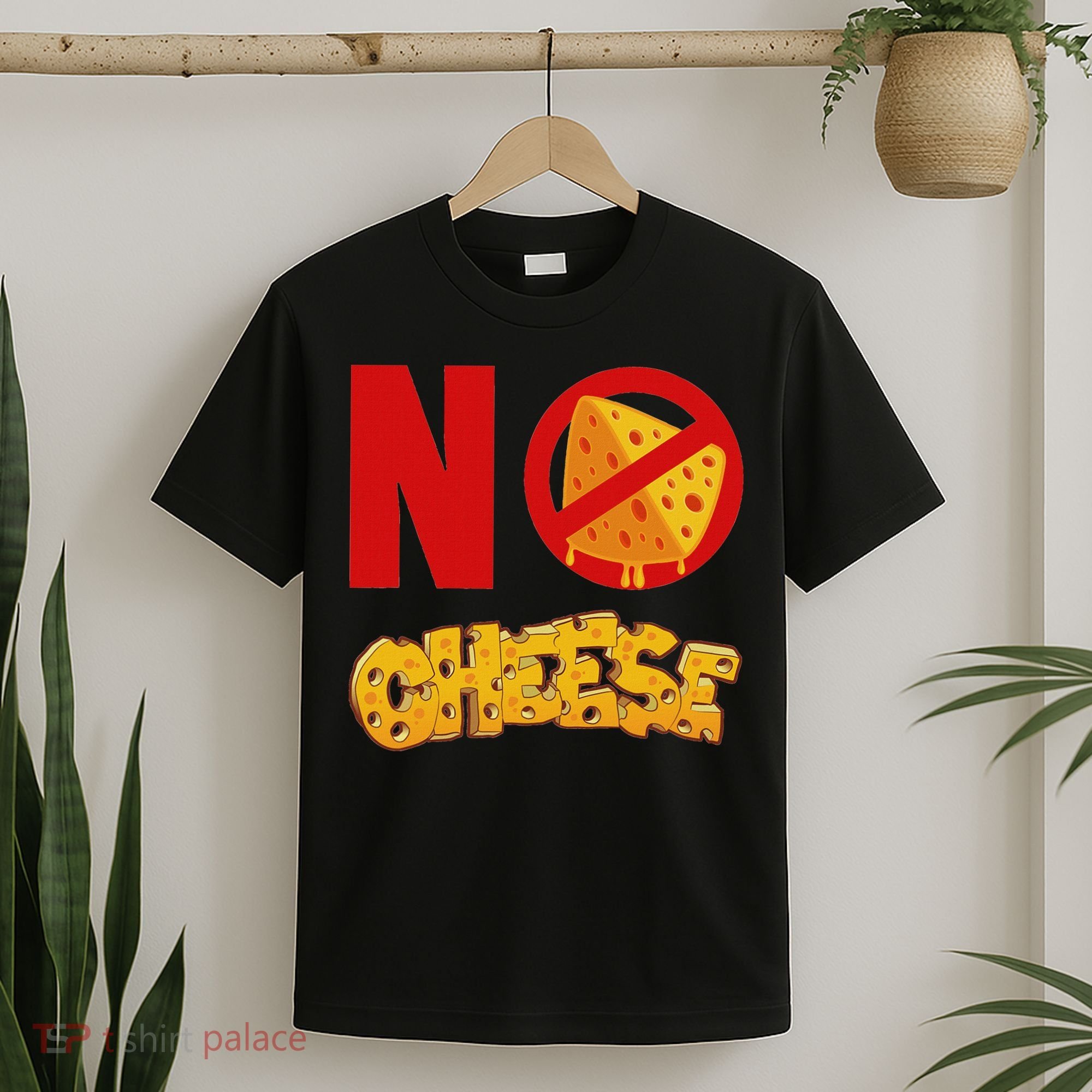 No Cheese For Those Who DonT Like Cheese T-Shirt