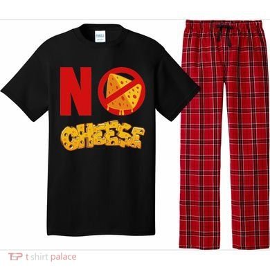 No Cheese For Those Who DonT Like Cheese Pajama Set
