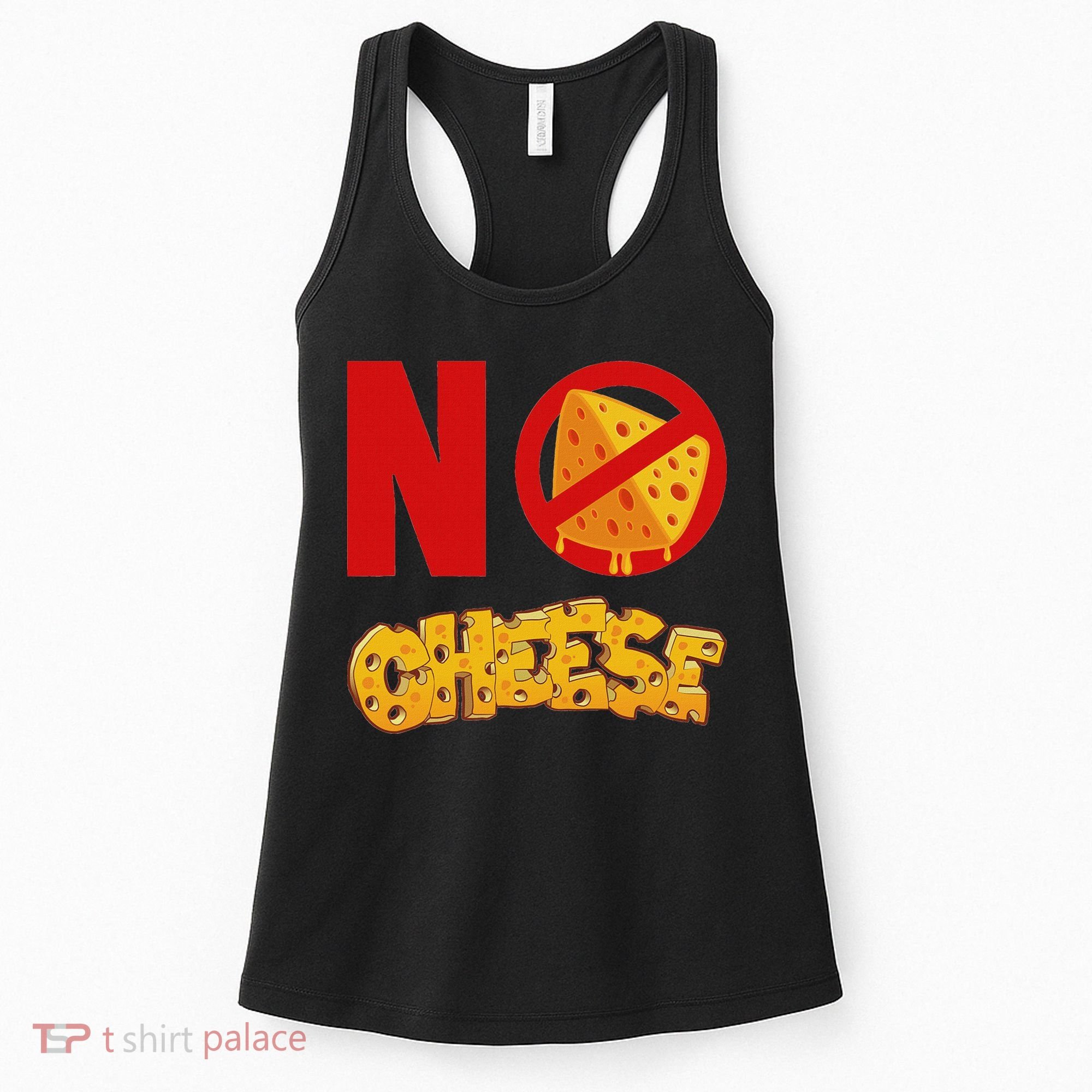 No Cheese For Those Who DonT Like Cheese Women's Tank Top
