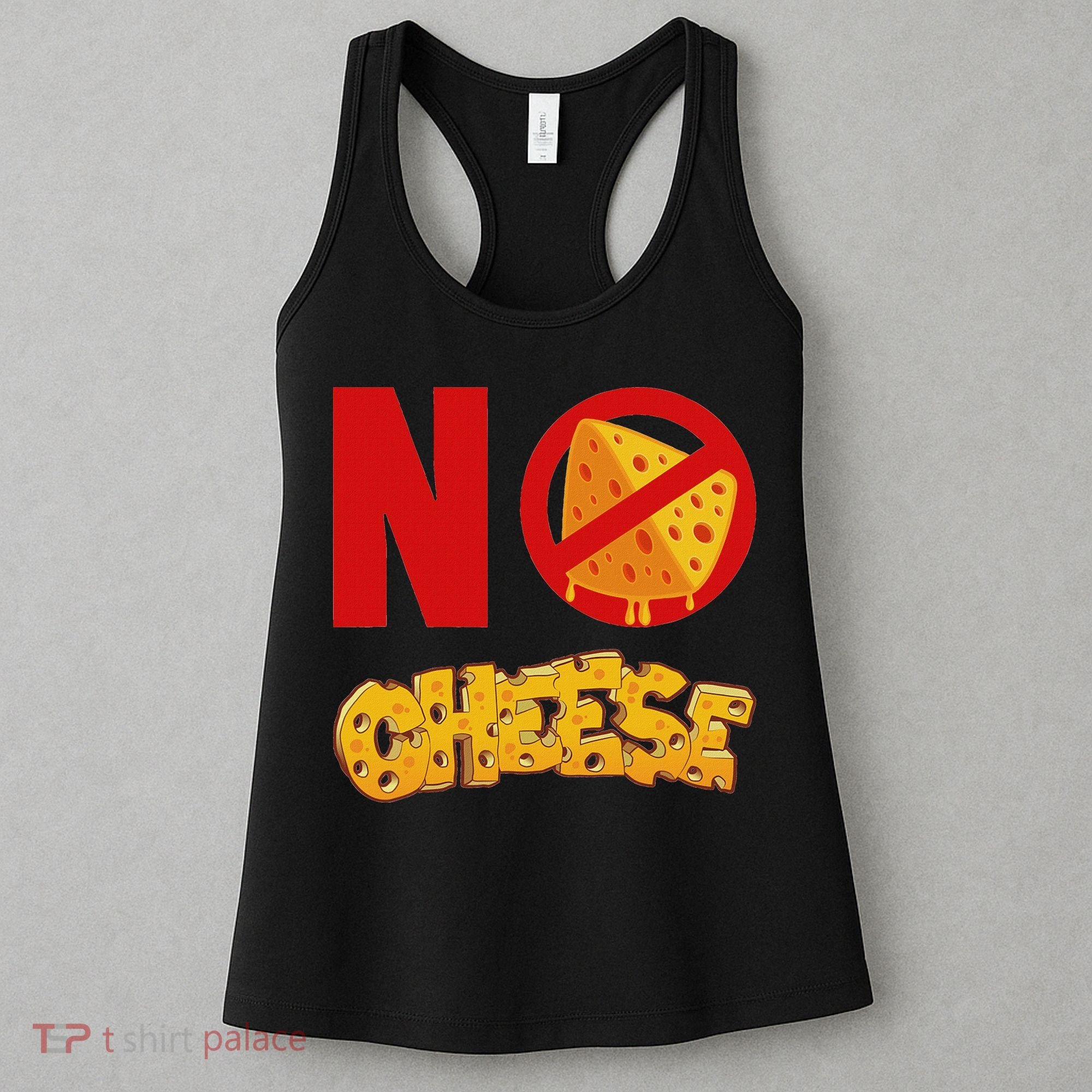 No Cheese For Those Who DonT Like Cheese Women's Tank Top