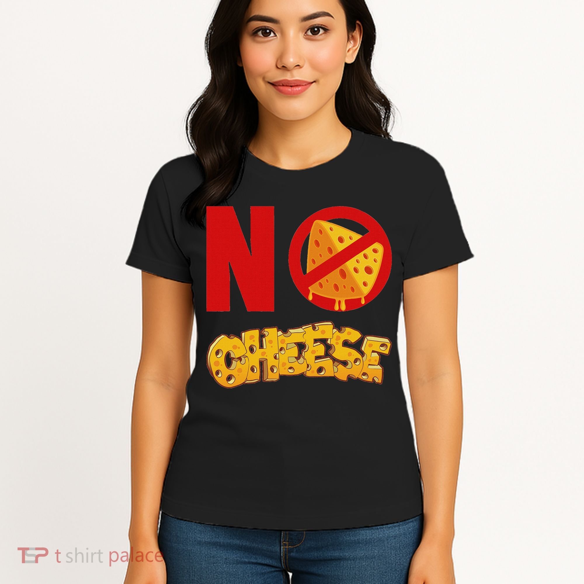 No Cheese For Those Who DonT Like Cheese Women's T-Shirt