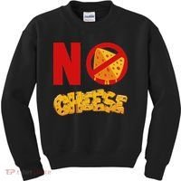 No Cheese For Those Who DonT Like Cheese Kids Sweatshirt thumb 0