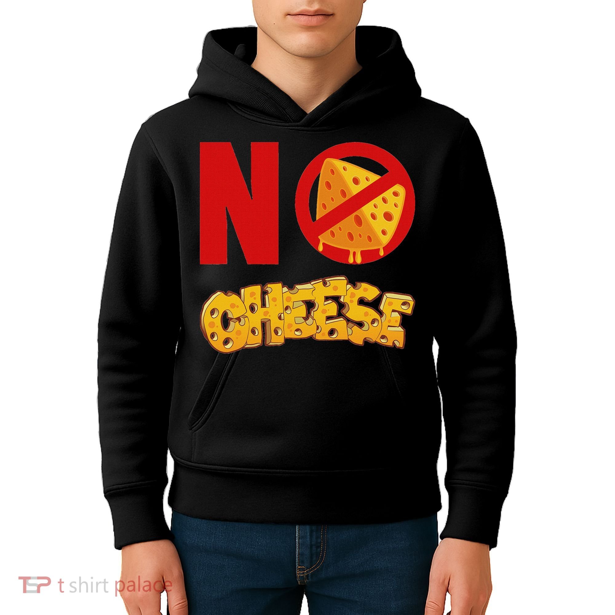 No Cheese For Those Who DonT Like Cheese Kids Hoodie