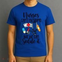 Nurse Can't Fix Stupid But We Can Sedate It Nurselife Nurse Funny Gift T-Shirt thumb 3