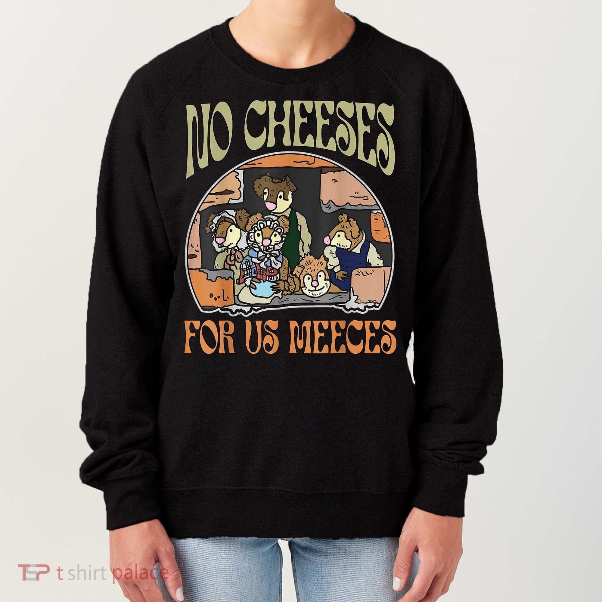 No Cheese For Us Meeces Women's Sweatshirt