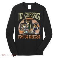 No Cheese For Us Meeces Long Sleeve Shirt thumb 0