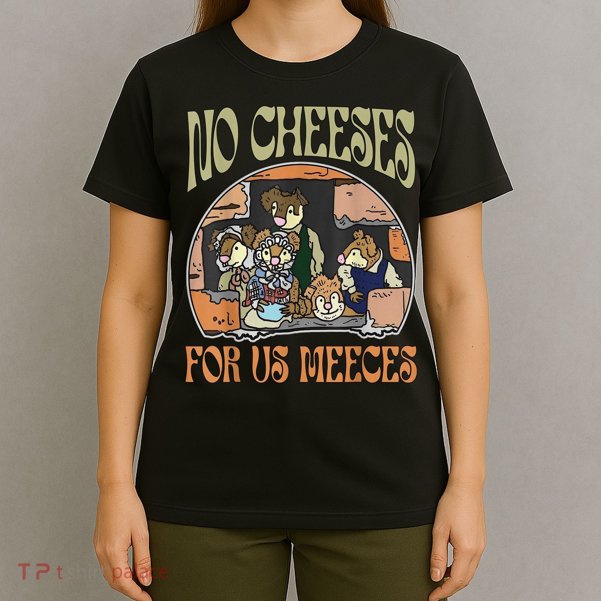 No Cheese For Us Meeces T-Shirt