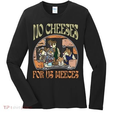 No Cheese For Us Meeces Women's Long Sleeve Shirt