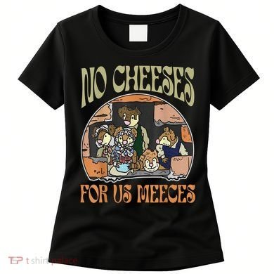 No Cheese For Us Meeces Women's T-Shirt