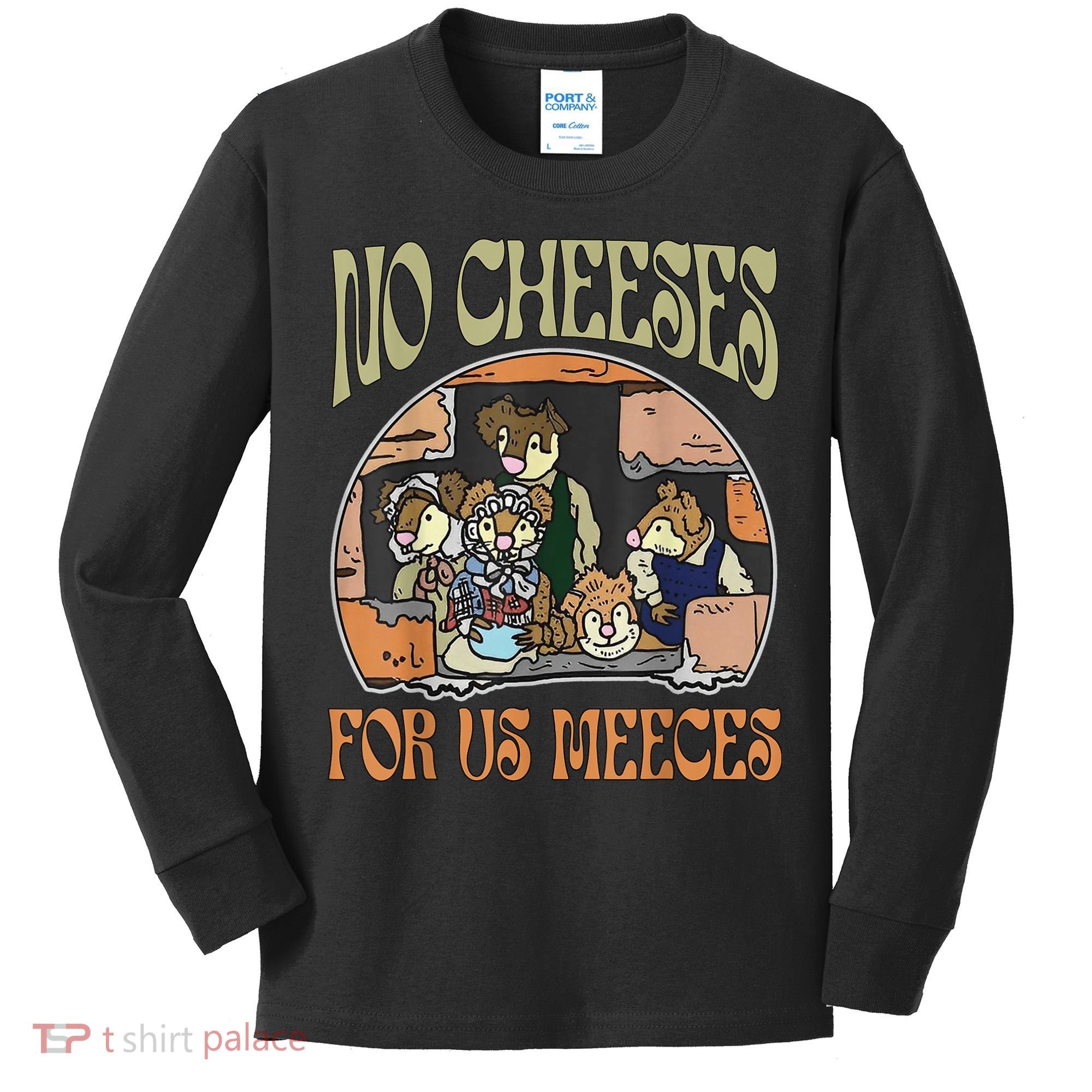 No Cheese For Us Meeces Kids Long Sleeve Shirt