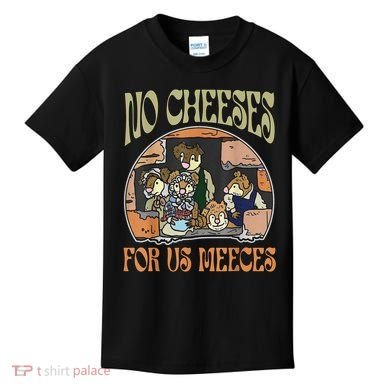 No Cheese For Us Meeces Kids T-Shirt