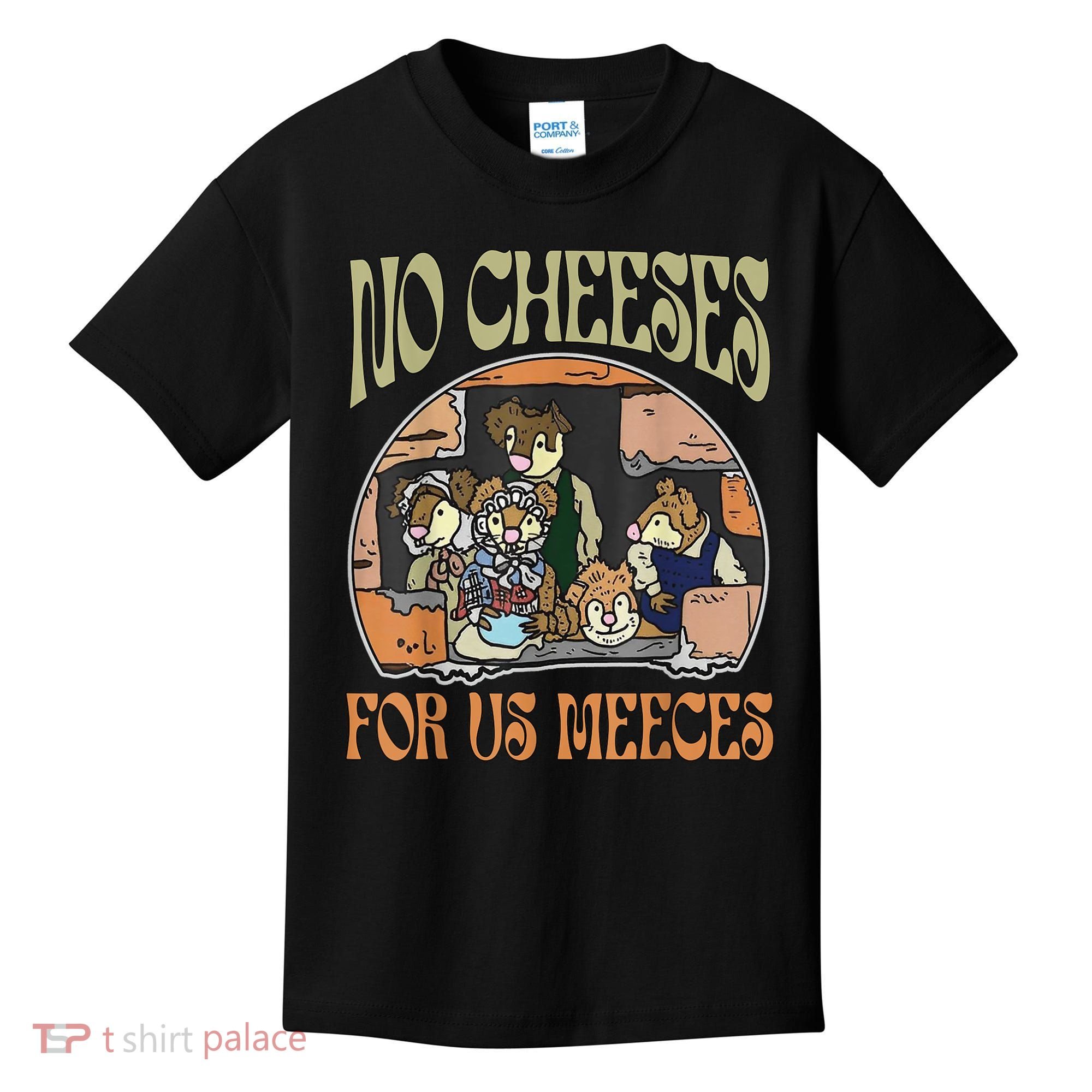 No Cheese For Us Meeces Kids T-Shirt