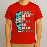 Nurse Can’T Fix Stupid But We Can Sedate It Funny Nurse Quote T-Shirt thumb 3