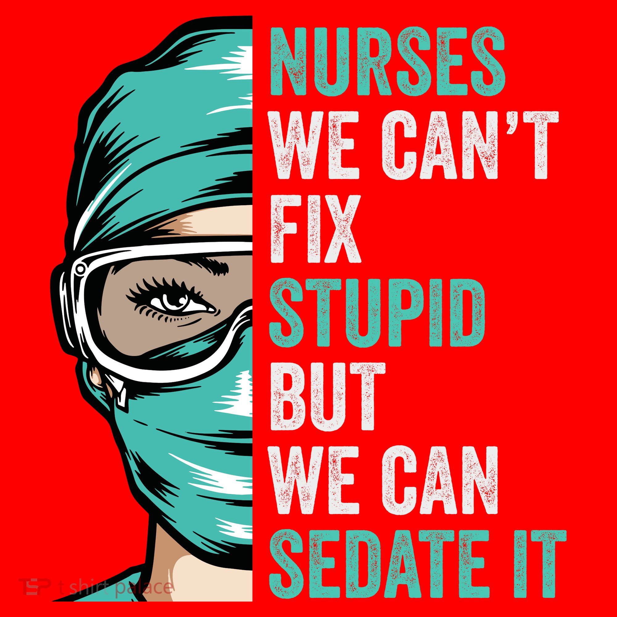 Nurse Can’T Fix Stupid But We Can Sedate It Funny Nurse Quote Women's Tank Top
