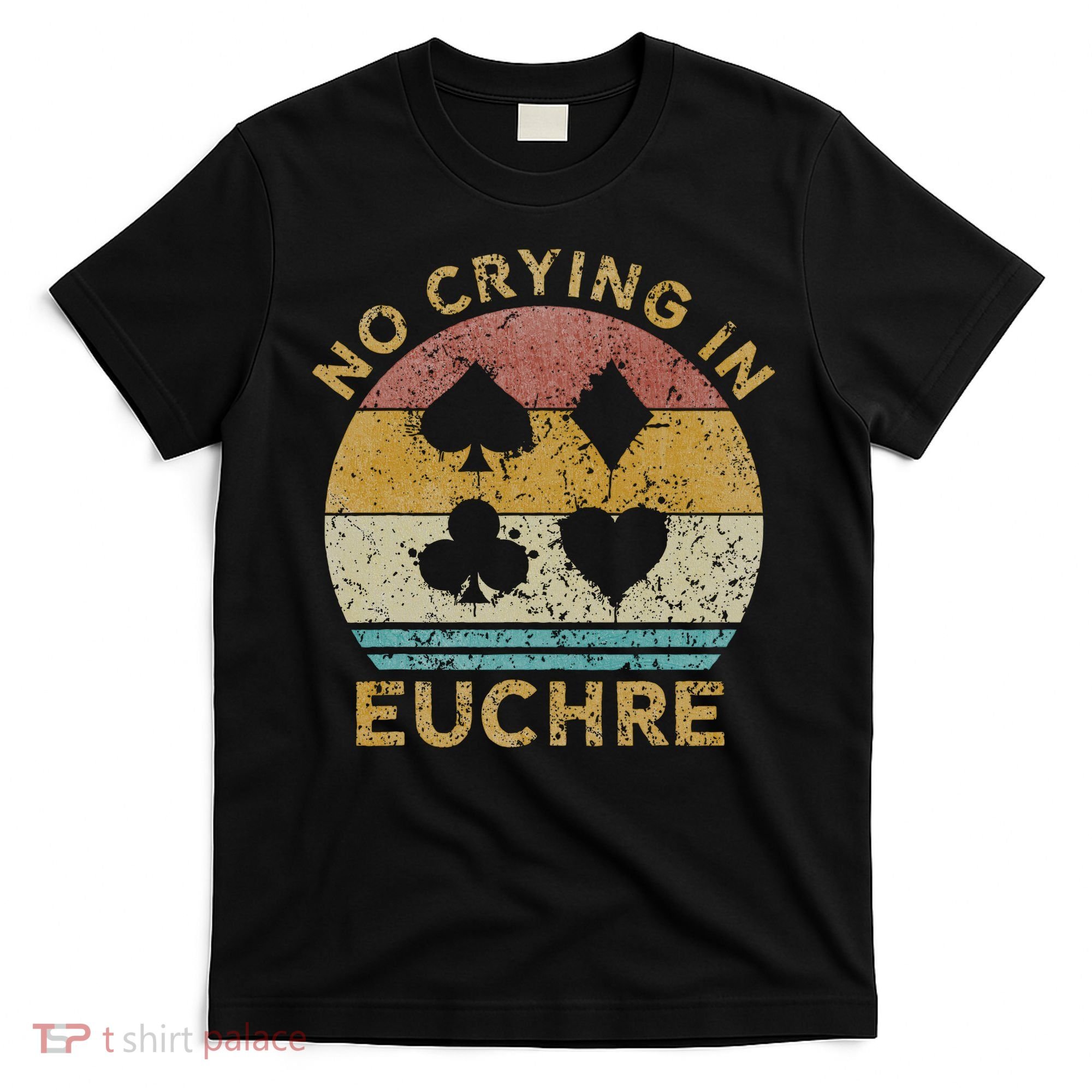 No Crying In Euchre Vintage Euchre Card Game T-Shirt